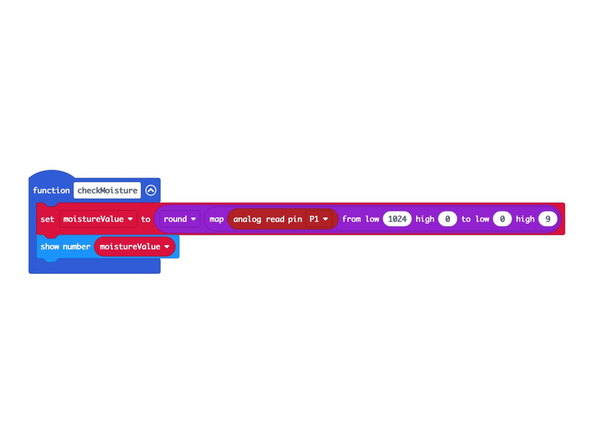 We use a function named checkMoisture to read the Moisture Sensor connected to Pin 1 and determine the value. (We also display the value on the micro:bit)