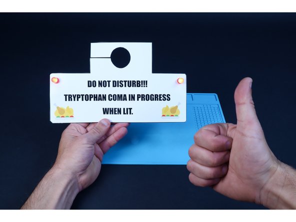  NOTE:  This sign is designed for retiring to bed so quickly that you can't even close the door! Hang it up on a door handle or fold the handle hanger part where it meets the sign so you can prop it up on your full belly and drift to sleep right where you are!