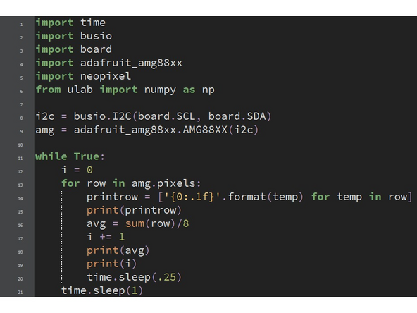 Since the thermal camera operates over I2C, we need to define it as normal. Use busio (learn more) and board.SCL/SDA to define an i2c variable. After initializing I2C, we need to invoke the new library to define the camera as its own variable. The format for this is variable = adafruit_amg88xx.AMG88XX(communication method).