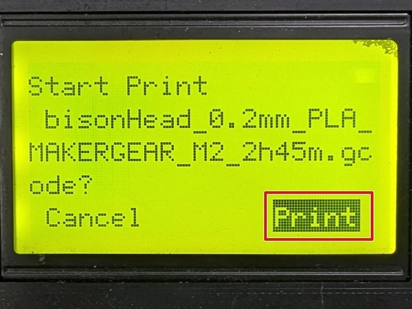 A confirmation screen will ask you to confirm you wish to print the chosen file.  Rotate the knob and press to select the Print option.