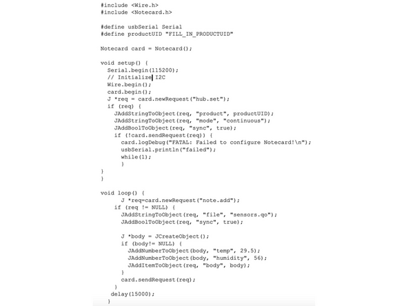 Copy the code from the image into Arduino IDE. The code is a basic “Hello World,” which sends a hardcoded temperature and humidity value.