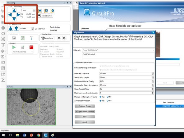 The camera will now begin to search for the first fiducial hole, usually beginning in the bottom left corner.  Most likely the search will fail and you will need to move the mill head until the hole is detected.
