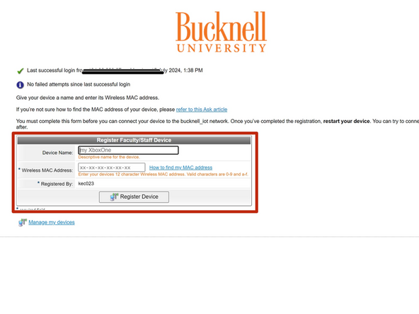 Go to https://mydevices.bucknell.edu/ and log in with your Bucknell username and password. Register a new device.