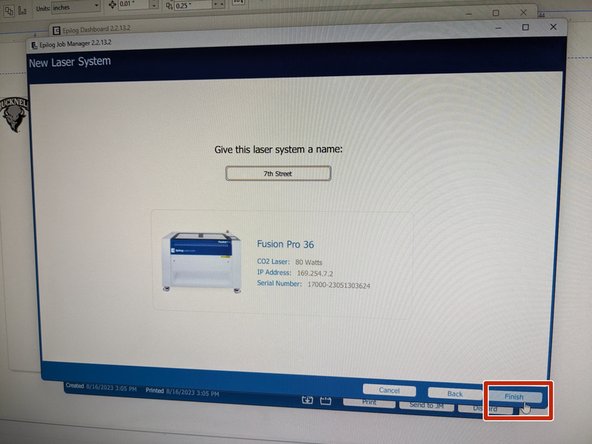 Keep the laser cutter name as &quot;7th Street&quot; and click &quot;Finish&quot; in the bottom left corner.