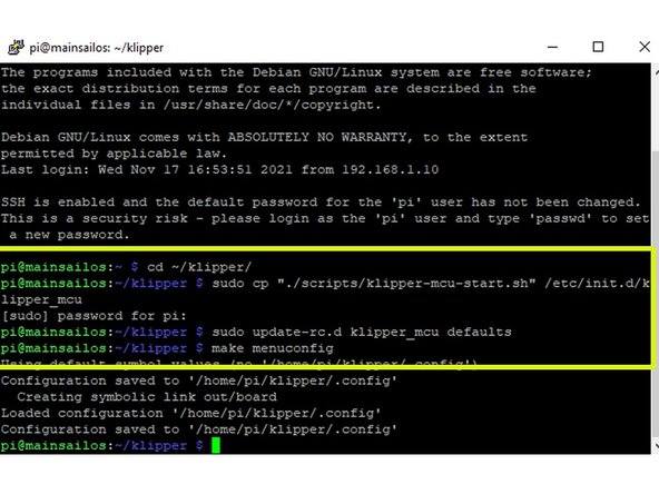 Wir loggen uns erneut über Putty ein und geben cd ~/klipper/ ein plus Enter. Danach sudo cp &quot;./scripts/klipper-mcu-start.sh&quot; /etc/init.d/klipper_mcu plus Enter und Passwortbestätigung, gefolgt von sudo update-rc.d klipper_mcu defaults plus Enter und make menuconfig plus Enter.
