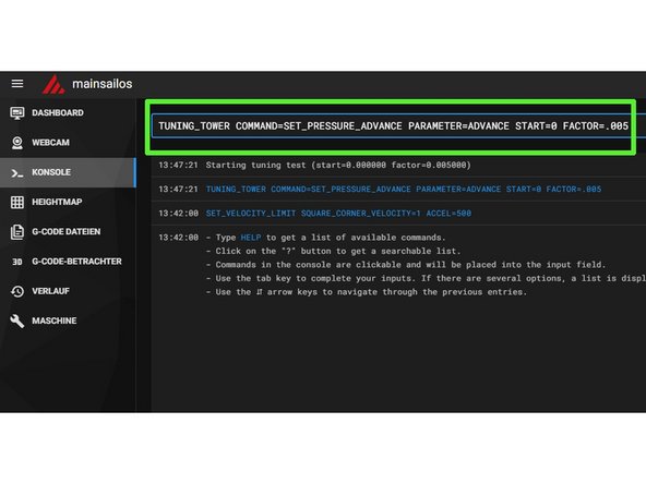 Danach senden wir diese Zeile: TUNING_TOWER COMMAND=SET_PRESSURE_ADVANCE PARAMETER=ADVANCE START=0 FACTOR=.005