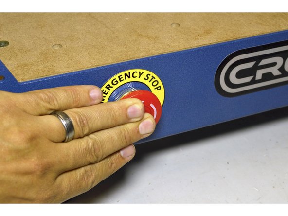 Press the Emergency Stop button a few times, so that you know it works and how it works.