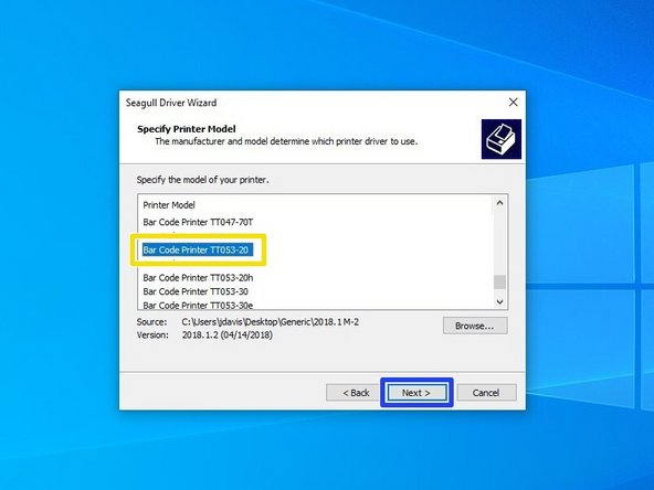 Scroll down until you find the Printer Model &quot;Bar Code Printer TT053-20&quot;. Click on it, and while it is highlighted, click the &quot;Next&quot; button.