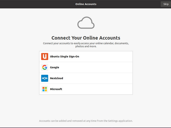 Once rebooted, you’ll be prompted to login, do so with your username and password. You’ll then be prompted to login with your cloud accounts. I recommend skipping this as it’s completely unnecessary. Press the skip button.