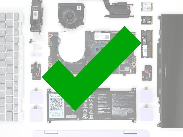 Congratulations on completing disassembly! The remaining steps will show how to reassemble your Framework Laptop.