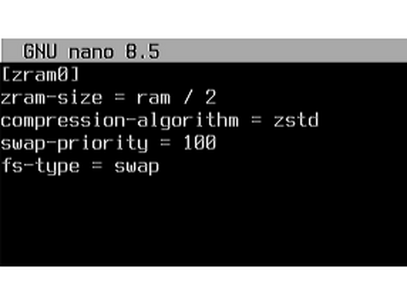 Create a configuration file for ZRAM by running: nano /etc/systemd/zram-generator.conf