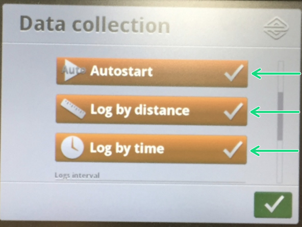 On the [Data collection] screen enable &quot;Autostart&quot;, &quot;Log by distance&quot;, and &quot;Log by time&quot;.