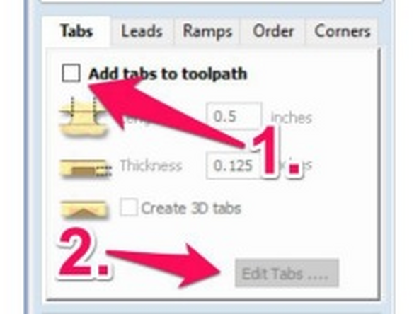 To add tabs to your toolpath, check the “Add Tabs” box and click  “Edit Tabs”