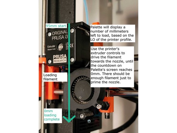 As filament continues loading towards the nozzle, the filament amount displayed on Palette will decrease. The amount of filament left to load displayed on Palette will depend on how much filament was jogged in the last two steps.