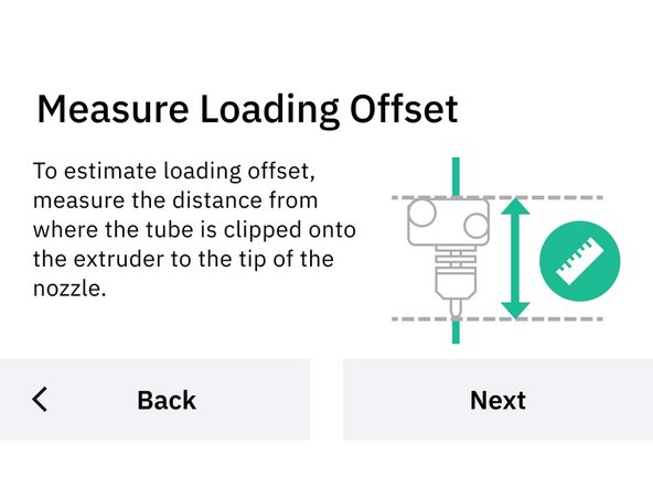 Enter the loading offset (LO). To do this, please enter the length between the tube clip on the extruder to the tip of the nozzle.