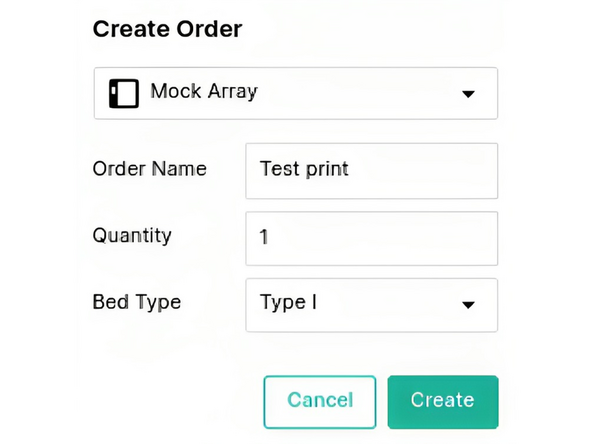 The Create Order window will open, with the following options: i) select the printer for this order ii) order name can be edited iii) quantity iv) bed type (Type II beds are intended only for high strength filaments, such as PEEK, PEKK and PEI 9068)