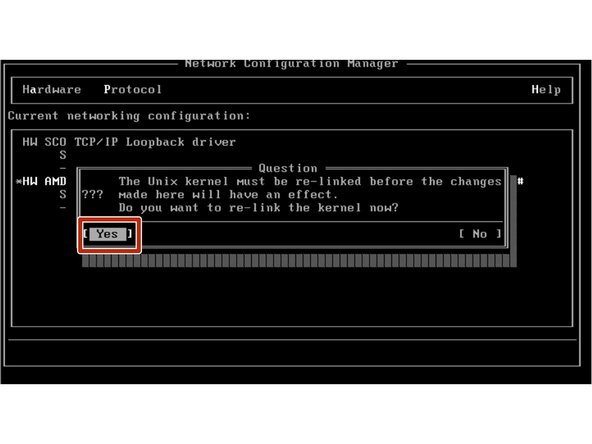 When exitting Network Configuration Manager kernel has to be relinked - select yes.