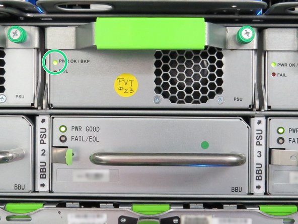 Ensure the PSU LED displays solid green. This indicates that no failures have occurred.
