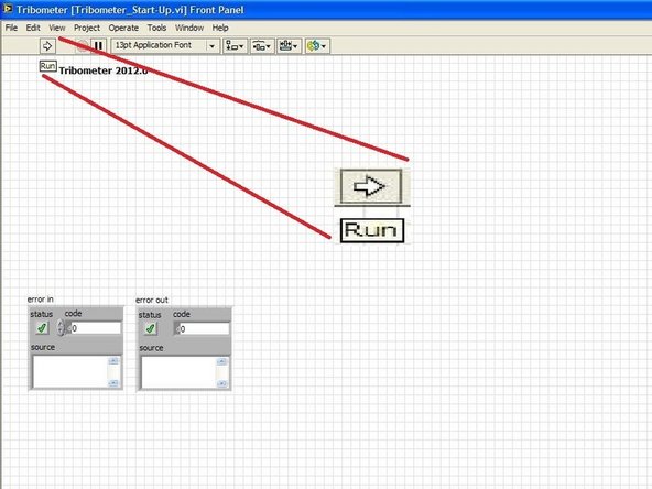 Desktop -&gt; NUS_Tribometer 3 -&gt; Tribometer_Start-Up.vi -&gt; Run