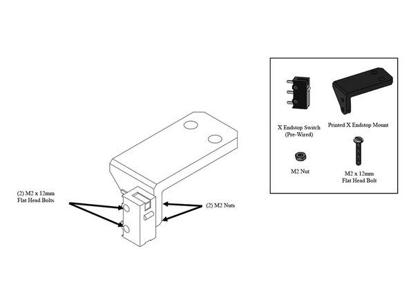 Attach the X Endstop (it comes pre-wired) to the printed X Endstop Mount using (2) M2 x 12mm Flat Head Bolts and (2) M2 Nuts