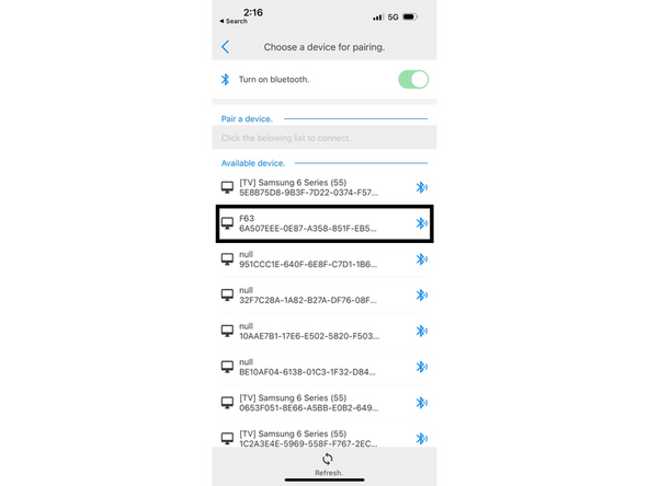 You will see surrounding Bluetooth devices. (If you can’t see, click the "Refresh" key below to re-scan), find the Console’s Bluetooth name as “F63” in the device list
