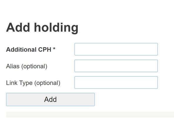 In the box to the right of Additional CPH, type the CPH you wish to add as an additional holding (CC/PPP/HHH). Once you have selected the holding from the dropdown list the location of the holding shows below the box.