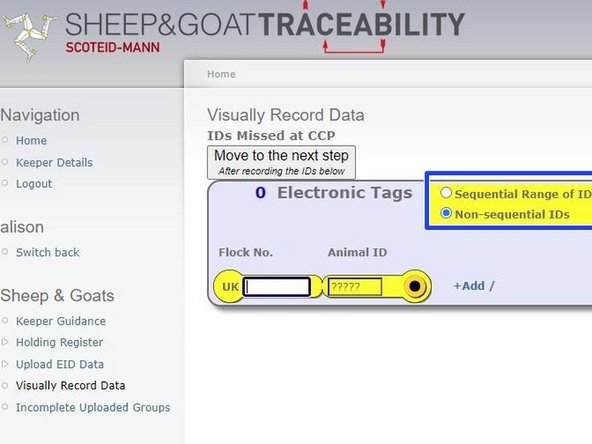 If there is only one ID to enter or there are a few but are not in a sequential range, choose 'Non-sequential IDs' and add the flock number and animal ID and click add to enter the next ID.