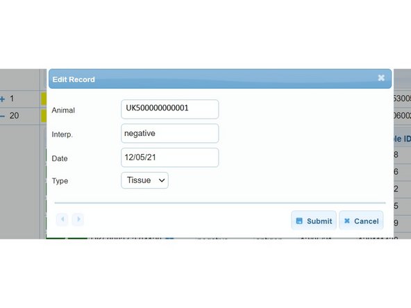 Click on the pencil icon circled red in the window which has opened, to edit the selected row. From the edit record window, the Animal ID, Result, Date and Sample type can be edited. Click Submit.