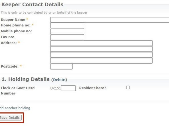 Enter all your keeper details and holding number and when you are happy with all the details entered, click on Save Details