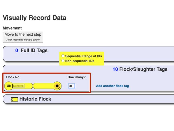 If you are entering slaughter tags, then you only need to add the flock number, your own flock number will appear pre populated in the box and can be over typed if this requires to be changed and then you need to add how many there are.