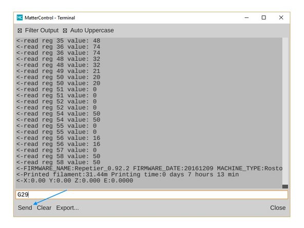 Once the Serial Terminal window is open, type G29 into the input line as indicated and press Enter, or click the Send button.
