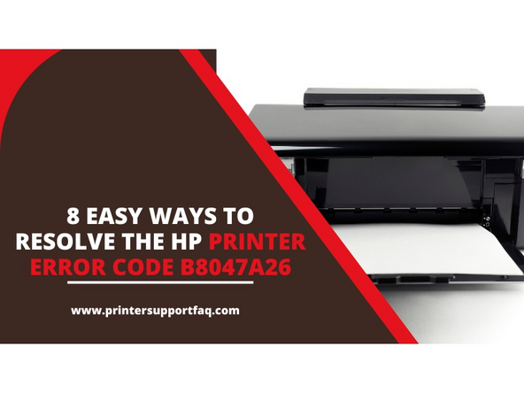 Easy Ways to Resolve the HP Printer Error Code b8047a26