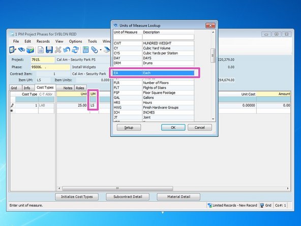 Select the field under the "UM" column.  The default unit of measure is LS (lump sum).  Put in the unit of measure you are tracking for this code.  You can press the F4 key to see a list of available units of measure.  Select the UM and press ok.