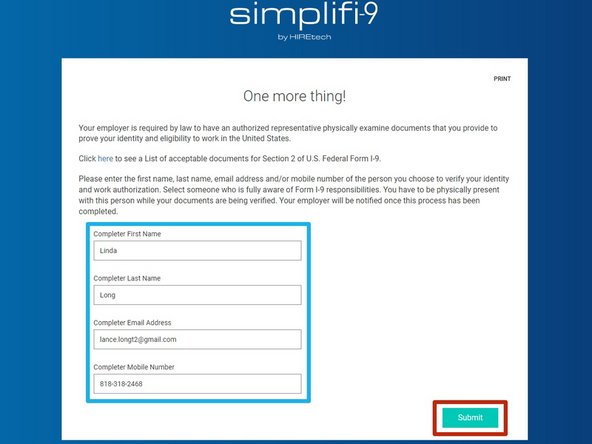 In order to verify your documents and identity, you must choose an authorized representative.  Choose someone who is fully aware of Form I-9 responsibilities.  You have to be physically present with this person while your documents are being verified.