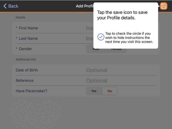 The first time you use the SmartHeart® Pro app, there will be pop-up hints to help navigate the app.