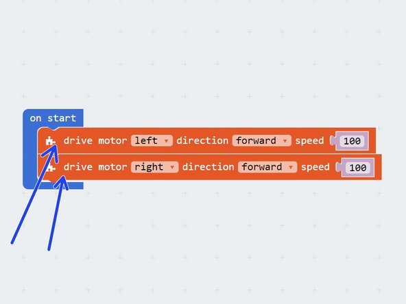 Create a simple program to make your robot drive forwards, but use 2 separate motor blocks, 1 for each wheel.