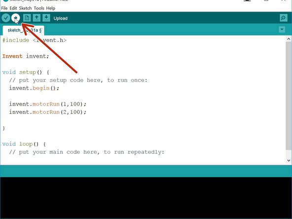 To upload the code, click the upload button at the top of the Arduino window.
