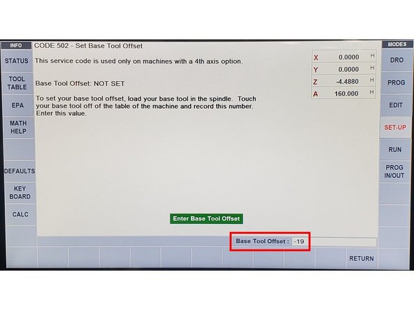 In order to setup the machine to allow the 4th Axis to run, the Base Tool Offset must be entered via Service Code 502.