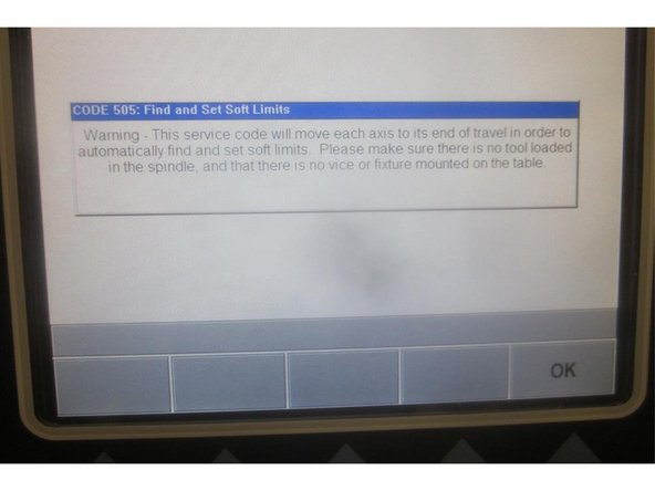 Go to service code 505. Press the &quot;Set Soft Limits&quot; key. A blue warning appears reminding of the above &quot;caution.&quot; Press &quot;OK&quot; the &quot;Go.&quot; The machine will rapid all axis to set the limits. When finished it will be in 505. Mode out.