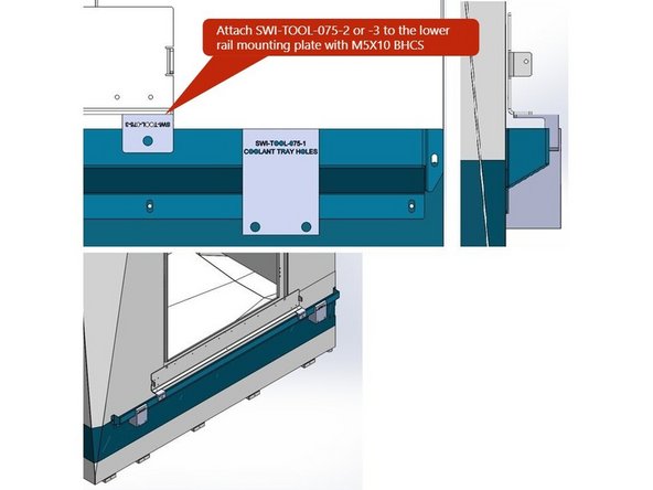 For aid in locating the coolant tray mounting holes we have alignment tools SWI-TOOL-075-2 or -3  (-2 for VMC7/10 and -3 for VMC12/14). Attach them to the lower rail mounting plate with M5X10 BHCS as seen in Image 1.