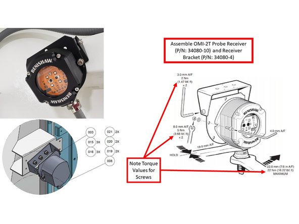 With the use of two (2) M5 screws, washers, and Nylon lock nuts (provided by Renishaw), fasten the OMI-2T Receiver Assy to the Receiver Bracket (P/N: 34080-4).