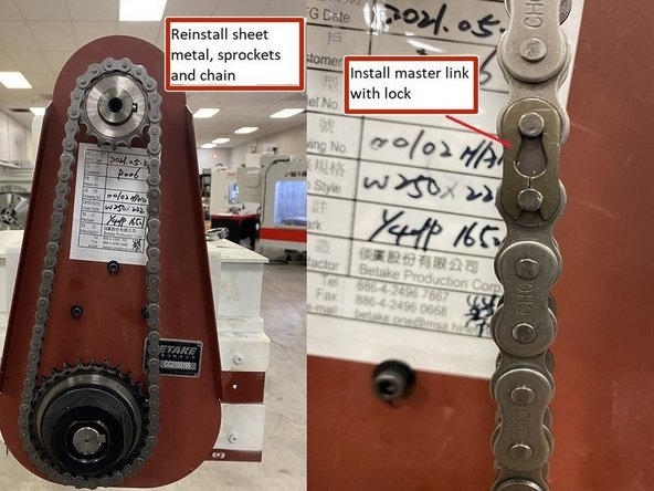 Now that the belt tension has been set and the pillow blocks tightened, reinstall the sheet metal cover that goes behind the motor and clutch sprockets, reinstall the motor and clutch sprockets, woodruff keys, chain and master link with lock.