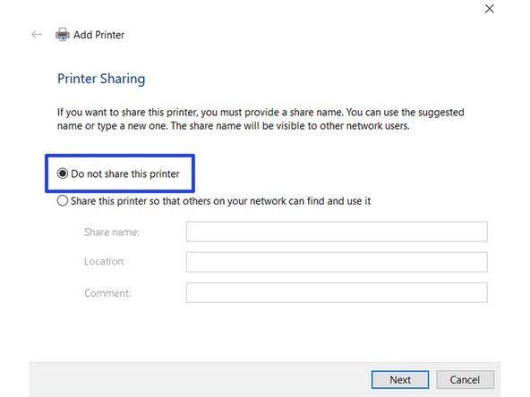 Select &quot;Do not share this printer&quot; then click &quot;Next&quot;