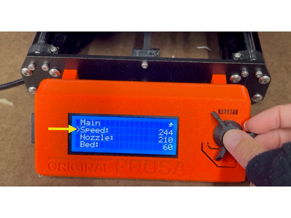 Alternatively, press the knob in the middle of a print to get from the home screen to the settings screen, select Tune, select Speed, turn the knob to adjust the speed.
