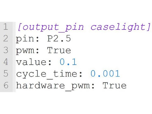 [output_pin caselight] pin: **PIN** pwm: True value: 0.1 cycle_time: 0.001 hardware_pwm: True