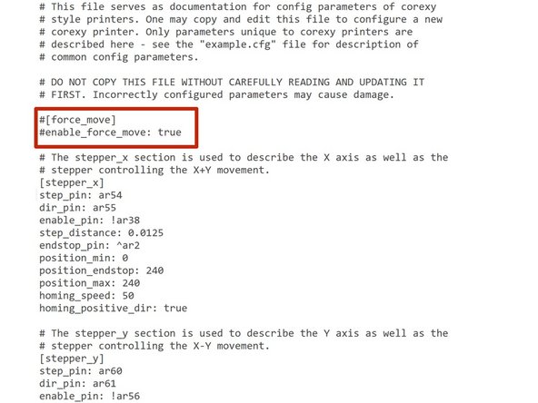 Motor Pin directions - you'll have to have the printer up and use OctoPrint to accomplish this. Use the jog controls in the terminal to make sure motors run in the expected direction. If a motor moves in the wrong direction, add a ! to the enable_pin for that motor.