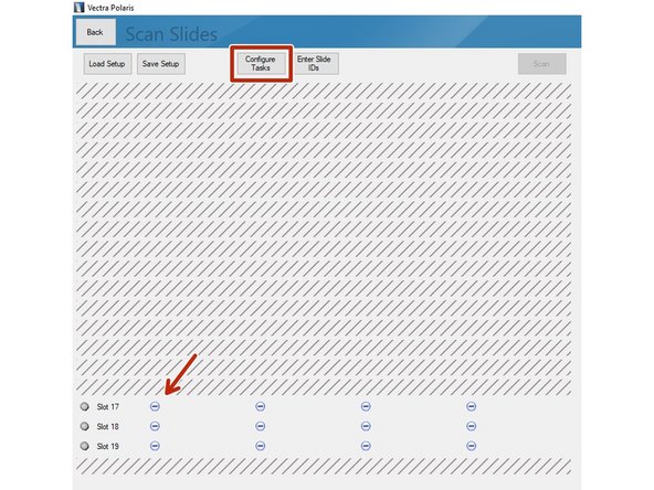 Select the slides you want to image.   Click on &quot;Configure Tasks&quot; and define how you want to configure the slides. You may also click on the minus icons (arrow) if you want to scan only individual slides.