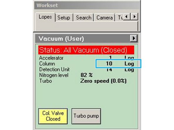The vacuum in the column should go below Log 30 before you continue working.