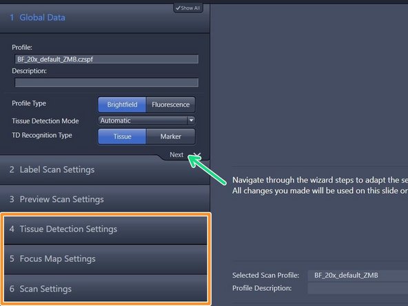 The advanced wizard is composed of 6 steps to adjust scan parameters. Step 1-3 are already optimized for standard slides