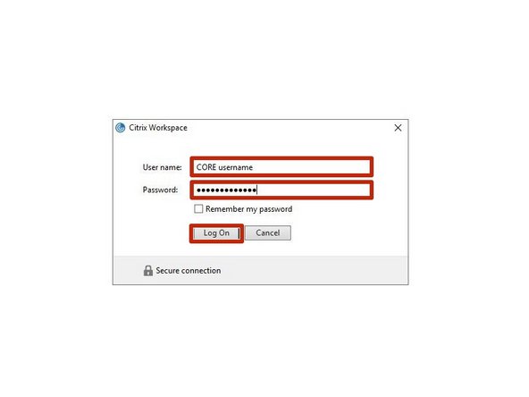 Enter your CORE account credentials again and click on &quot;Log On&quot;.